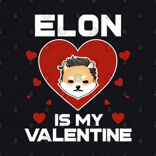 Dogelon Is My Valentine Mars ELON Coin To The Moon Crypto Token Cryptocurrency Blockchain Wallet Birthday Gift For Men Women Kids by Thingking About